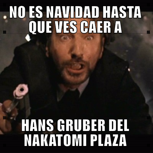 Hans Gruber Nakatomi Plaza meme